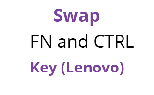 Guide for swapping FN and CTRL key (Lenovo laptops including Thinkpad)