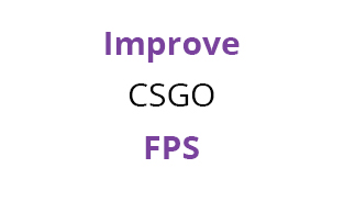 How to improve Counter Strike Global Offensive frames per second